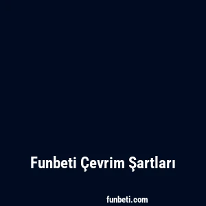Funbeti Çevrim Şartları