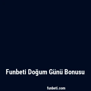 Funbeti Doğum Günü Bonusu