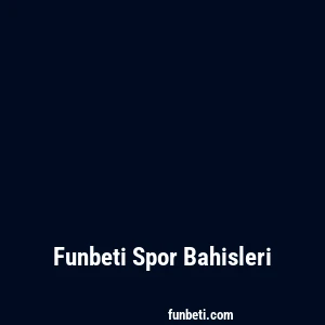 Funbeti Spor Bahisleri