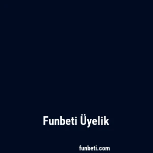 Funbeti Üyelik